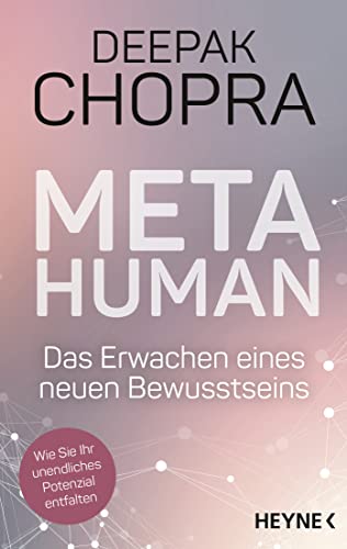 Metahuman - das Erwachen eines neuen Bewusstseins: Wie Sie Ihr unendliches Potenzial entfalten von HEYNE