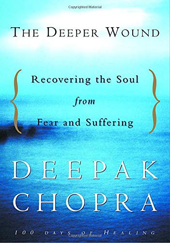 The Deeper Wound: Recovering the Soul from Fear and Suffering