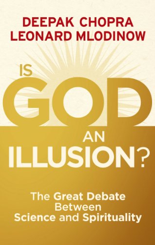 Is God an Illusion?: The Great Debate Between Science and Spirituality