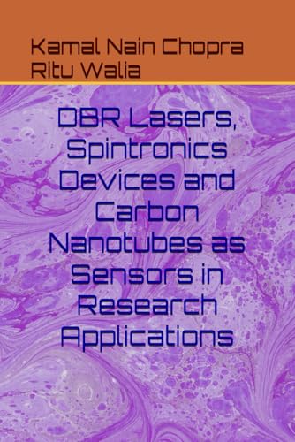 DBR Lasers, Spintronics Devices and Carbon Nanotubes as Sensors in Research Applications von Independently published