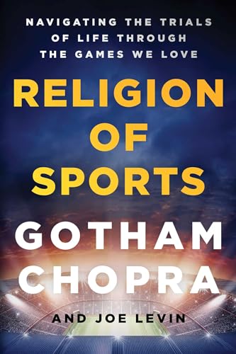 The Religion of Sports: Navigating the Trials of Life through the Games we Love