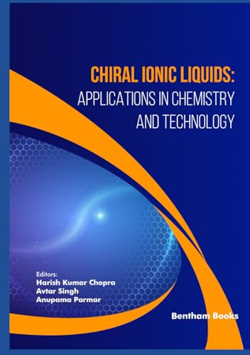 Chiral Ionic Liquids: Applications in Chemistry and Technology von Bentham Science Publishers