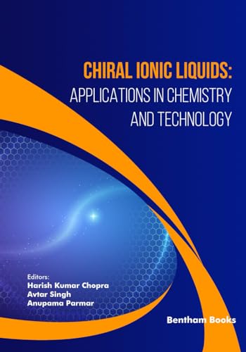 Chiral Ionic Liquids: Applications in Chemistry and Technology von Bentham Science Publishers