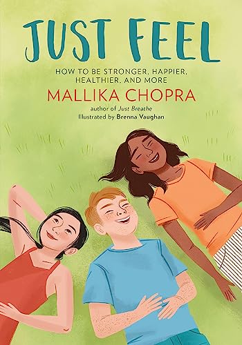Just Feel: How to Be Stronger, Happier, Healthier, and More (Just Be Series) von Running Press Kids