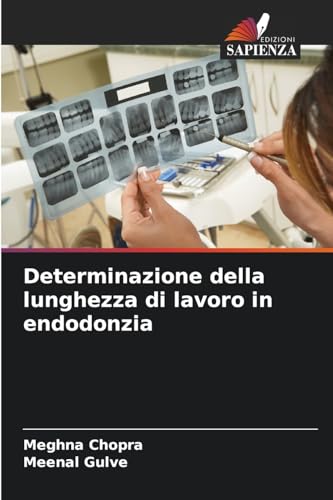 Determinazione della lunghezza di lavoro in endodonzia von Edizioni Sapienza