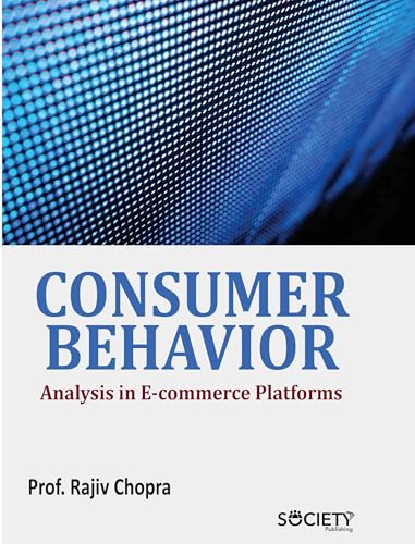 Consumer Behavior Analysis in E-Commerce Platforms von Delve Publishing