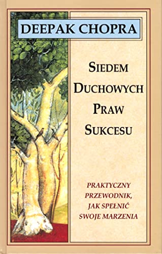 Siedem duchowych praw sukcesu (WEWNĘTRZNE PRZEBUDZENIE)