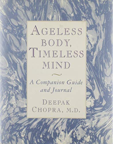Ageless Body, Timeless Mind: A Companion Guide and Journal