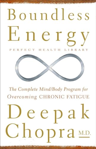 Boundless Energy: The Complete Mind/Body Program for Overcoming Chronic Fatigue (Perfect Health Library)