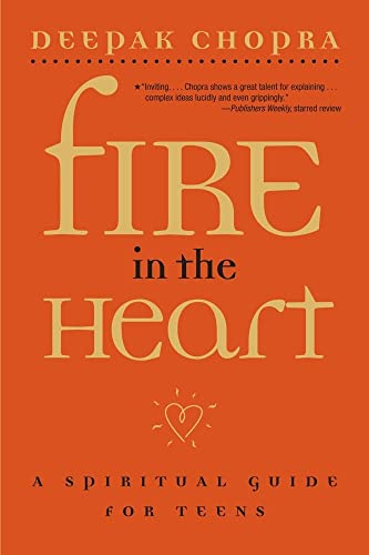 Fire in the Heart: A Spiritual Guide for Teens Fire in the Heart: A Spiritual Guide for Teens