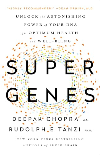 Super Genes: Unlock the Astonishing Power of Your DNA for Optimum Health and Well-Being Super Genes: Unlock the Astonishing Power of Your DNA for Optimum Health and Well-Being von Harmony Books
