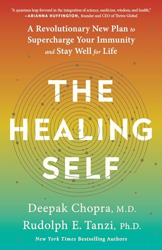 The Healing Self: A Revolutionary New Plan to Supercharge Your Immunity and Stay Well for Life: A Revolutionary New Plan to Supercharge Your Immunity and Stay Well for Life: A Longevity Book
