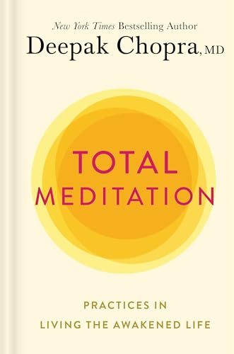 Total Meditation: Practices in Living the Awakened Life Total Meditation: Practices in Living the Awakened Life