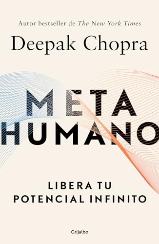 Metahumano: Libera tu potencial infinito / Metahuman : Unleashing Your Infinite Potential: Libera Tu Potencial Infinito/ Unleashing Your Infinite Potential