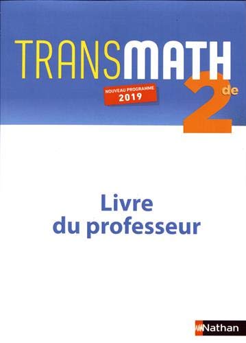 Transmath 2de - Livre Professeur - 2019: Livre du professeur von NATHAN