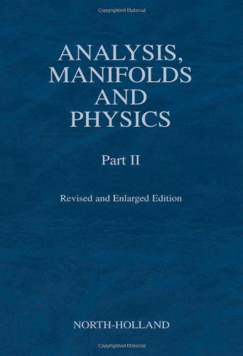 Analysis, Manifolds and Physics, Part II - Revised and Enlarged Edition von North Holland