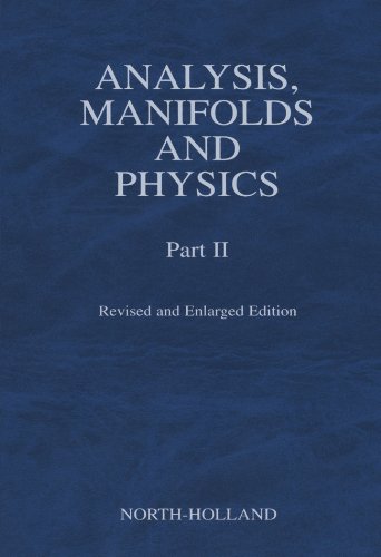 Analysis, Manifolds and Physics, Part II - Revised and Enlarged Edition von North Holland