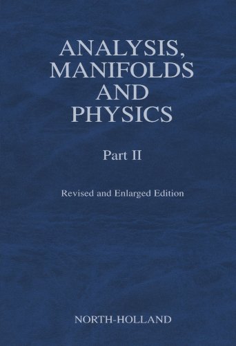 Analysis, Manifolds and Physics, Part II - Revised and Enlarged Edition