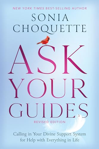 Ask Your Guides: Calling in Your Divine Support System for Help With Everything in Life von Hay House