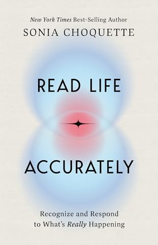 Read Life Accurately: Recognize and Respond to Whats Really Happening von Hay House LLC