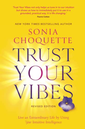 Trust Your Vibes (Revised Edition): Live an Extraordinary Life by Using Your Intuitive Intelligence von Hay House UK