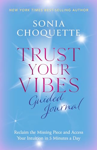 Trust Your Vibes Guided Journal: Reclaim the Missing Piece and Access Your Intuition in 5 Minutes a Day von Hay House Inc