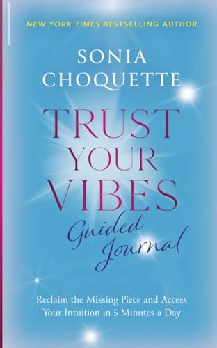 Trust Your Vibes Guided Journal: Reclaim the Missing Piece and Access Your Intuition in 5 Minutes a Day