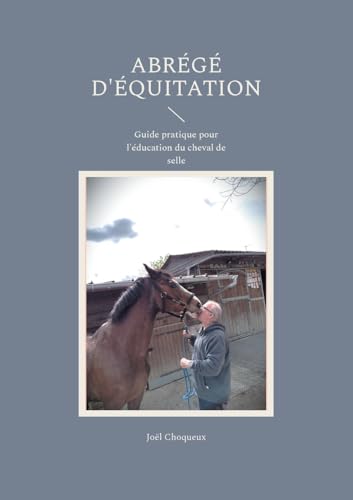 Abrégé d'équitation: Guide pratique pour l'éducation du cheval de selle Abrégé d'équitation: Guide pratique pour l'éducation du cheval de selle von BoD – Books on Demand – Frankreich