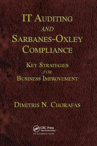 IT Auditing and Sarbanes-Oxley Compliance: Key Strategies for Business Improvement