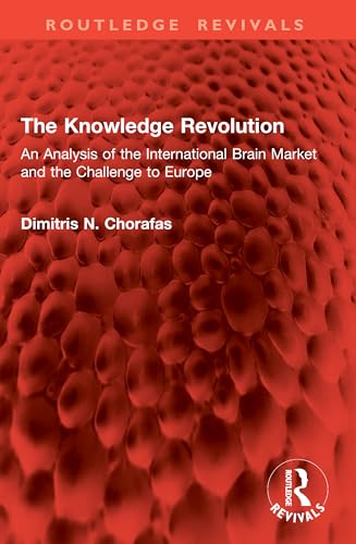 The Knowledge Revolution: An Analysis of the International Brain Market and the Challenge to Europe (Routledge Revivals) von Routledge