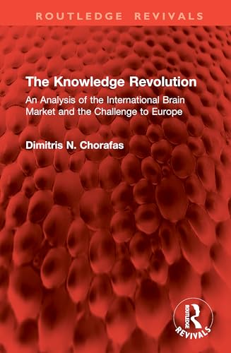 The Knowledge Revolution: An Analysis of the International Brain Market and the Challenge to Europe (Routledge Revivals) von Routledge