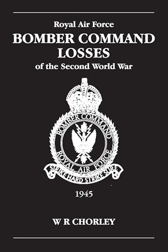 RAF Bomber Command Losses of the Second World War: 1945 von Crecy Publishing