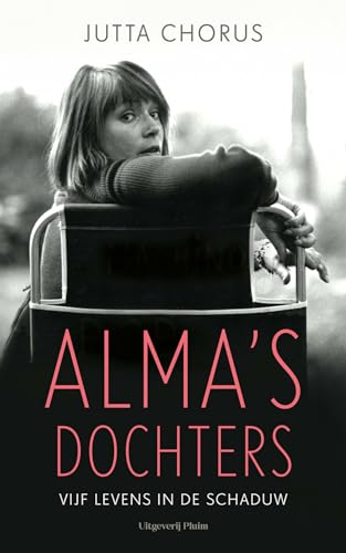 Alma's dochters: vijf levens in de schaduw