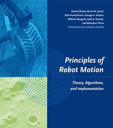 Principles of Robot Motion: Theory, Algorithms, and Implementations (Intelligent Robotics and Autonomous Agents series) von MIT Press