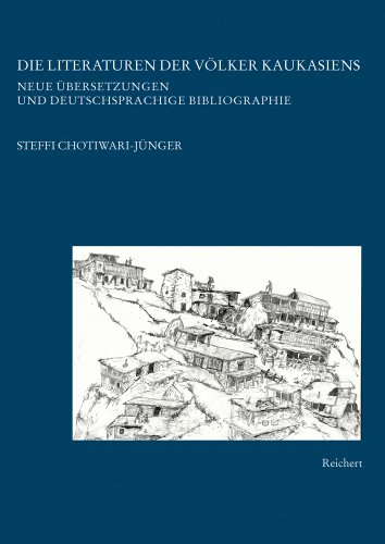 Die Literaturen der Völker Kaukasiens: Neue Übersetzungen und deutschsprachige Bibliographie (Kaukasienstudien - Caucasian Studies, Band 5)