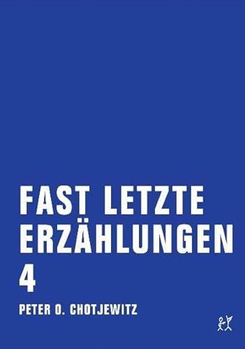 Fast letzte Erzählungen 4 Fast letzte Erzählungen 4