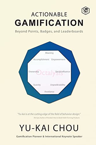 Actionable Gamification - Beyond Points, Badges, and Leaderboards