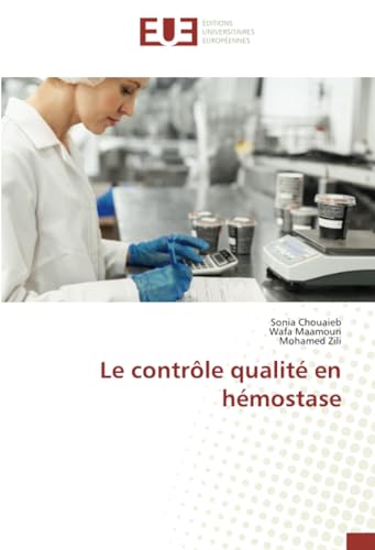 Le contrôle qualité en hémostase: DE von Éditions universitaires européennes