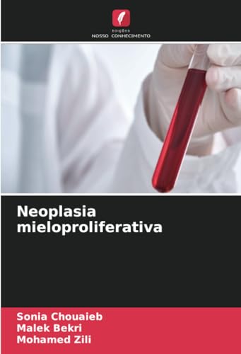 Neoplasia mieloproliferativa: DE von Edições Nosso Conhecimento