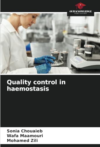 Quality control in haemostasis: DE von Our Knowledge Publishing