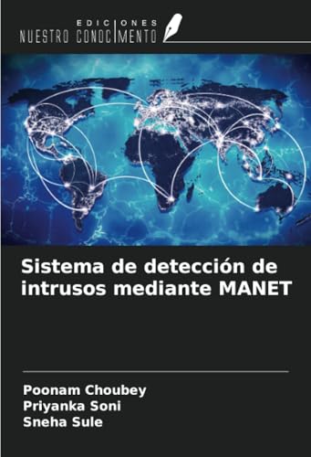 Sistema de detección de intrusos mediante MANET von Ediciones Nuestro Conocimiento