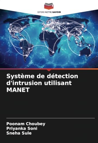 Système de détection d'intrusion utilisant MANET von Editions Notre Savoir