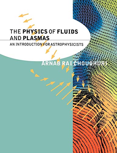 The Physics of Fluids and Plasmas: An Introduction for Astrophysicists von Cambridge University Press