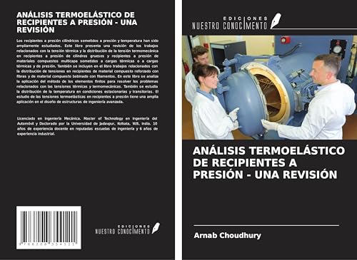 ANÁLISIS TERMOELÁSTICO DE RECIPIENTES A PRESIÓN - UNA REVISIÓN von Ediciones Nuestro Conocimiento