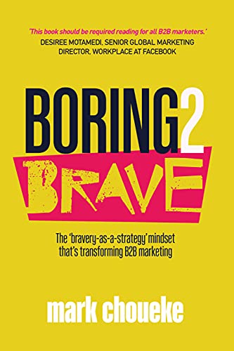 Boring2brave: The Bravery-as-a-Strategy Mindset That’s Transforming B2B Marketing