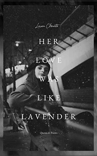 Her Love Was Like Lavender: Zitate, Sprüche & Gedichte von Independently published