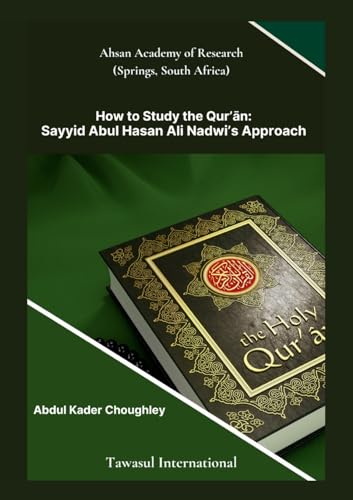 How to Study the Quran, Sayyid Abul Ali Hasan Nadwi's Approach von Tawasul