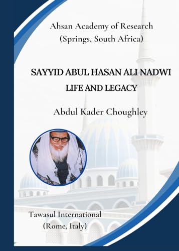 Sayyid Abul Hasan Ali Nadwi Life and Legacy von Independently published