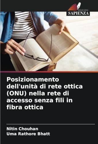 Posizionamento dell'unità di rete ottica (ONU) nella rete di accesso senza fili in fibra ottica von Edizioni Sapienza