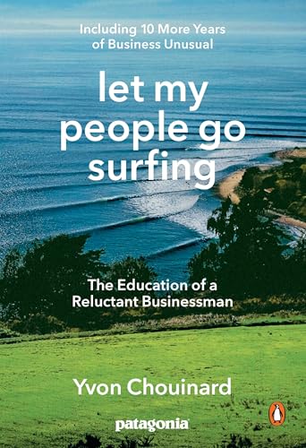 Let My People Go Surfing: The Education of a Reluctant Businessman--Including 10 More Years of Business Unusual von Penguin